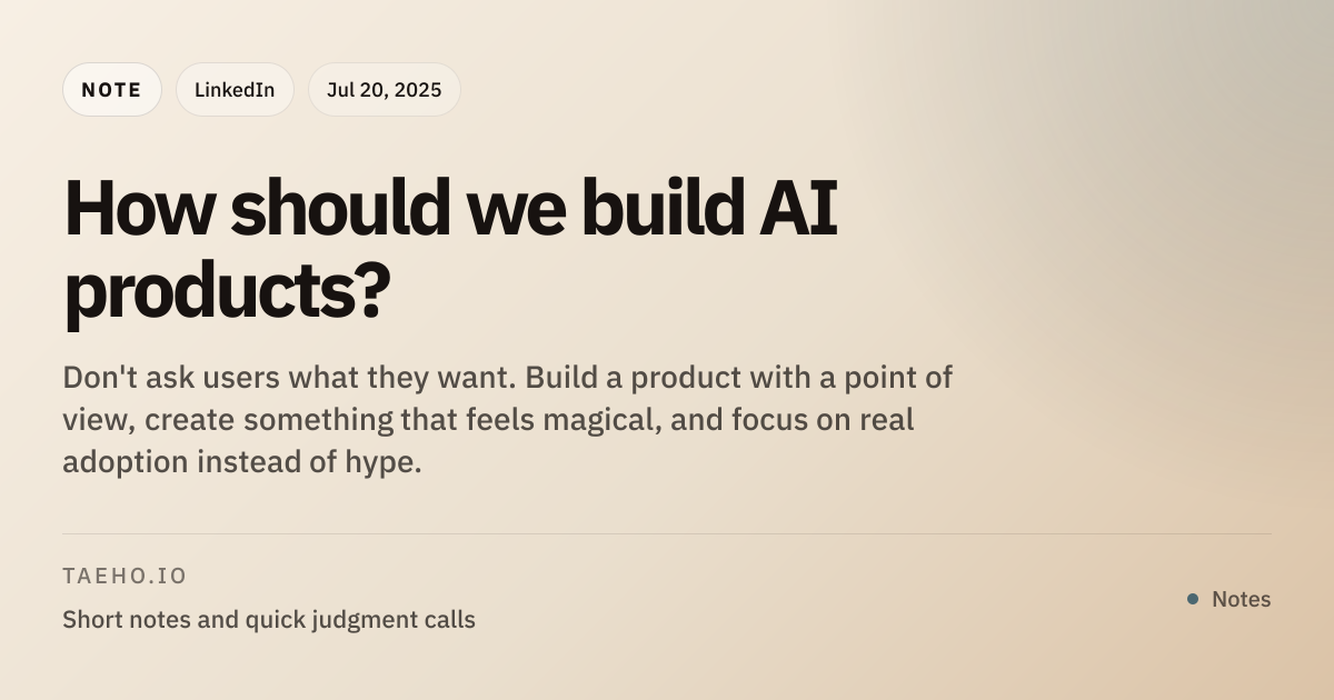 How should we build AI products? | Taeho Kim