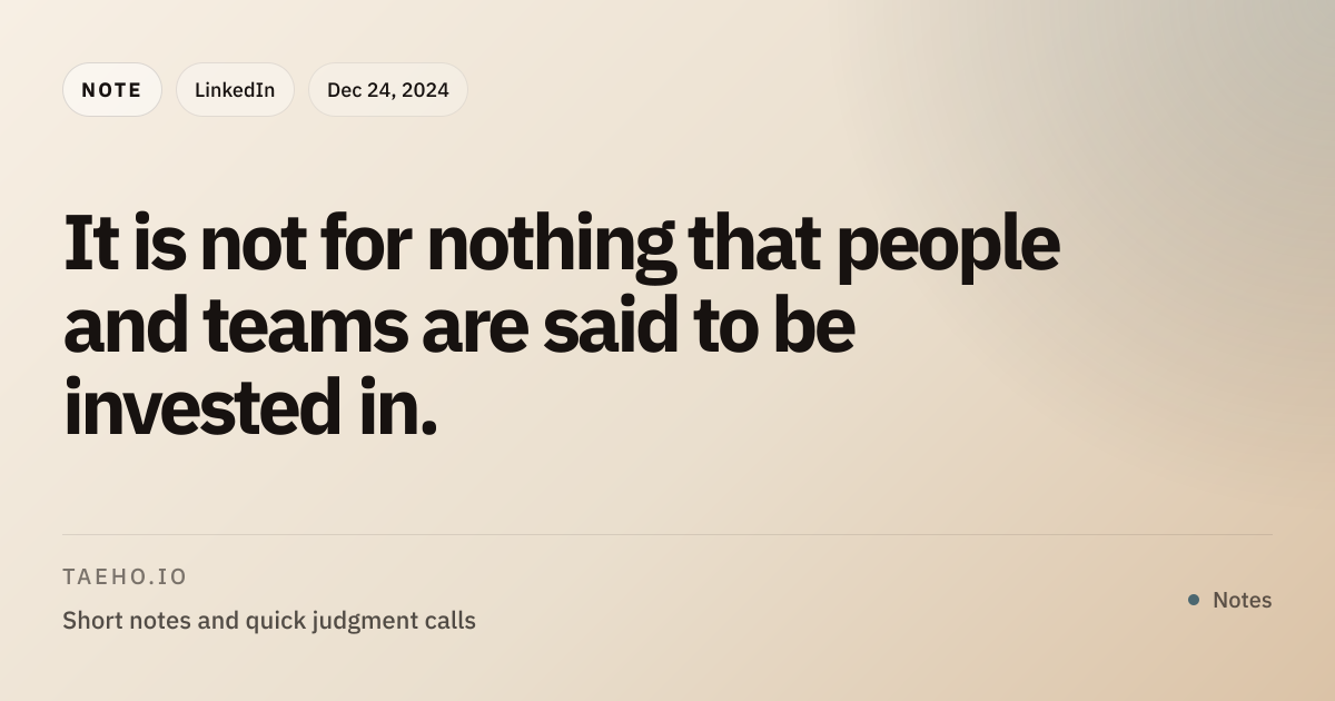 It is not for nothing that people and teams are said to be invested in ...