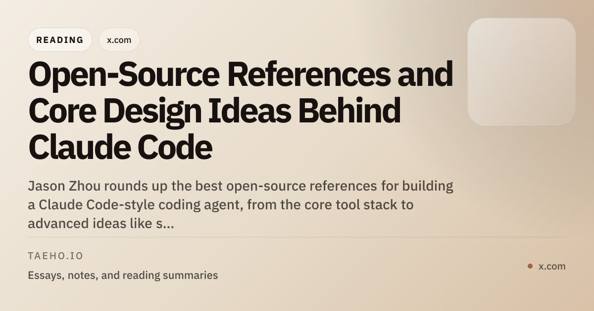 Open-Source References and Core Design Ideas Behind Claude Code | Taeho Kim
